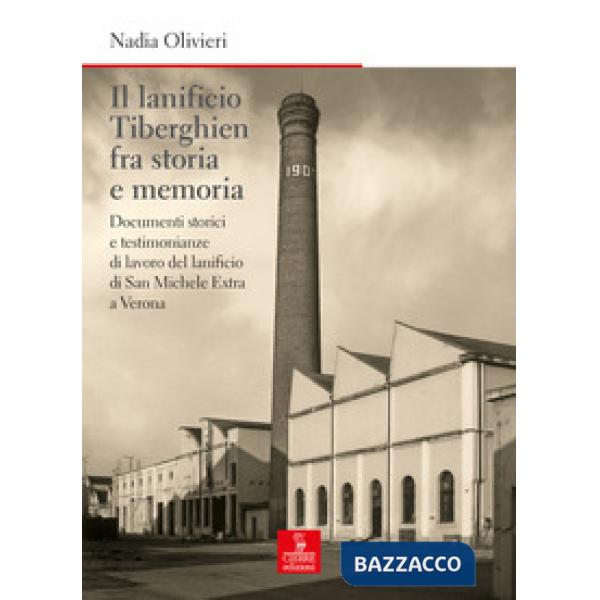Lanificio Tiberghien fra storia e memoria. Documenti storici e testimonianze di