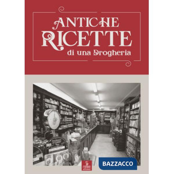Antiche ricette di una drogheria