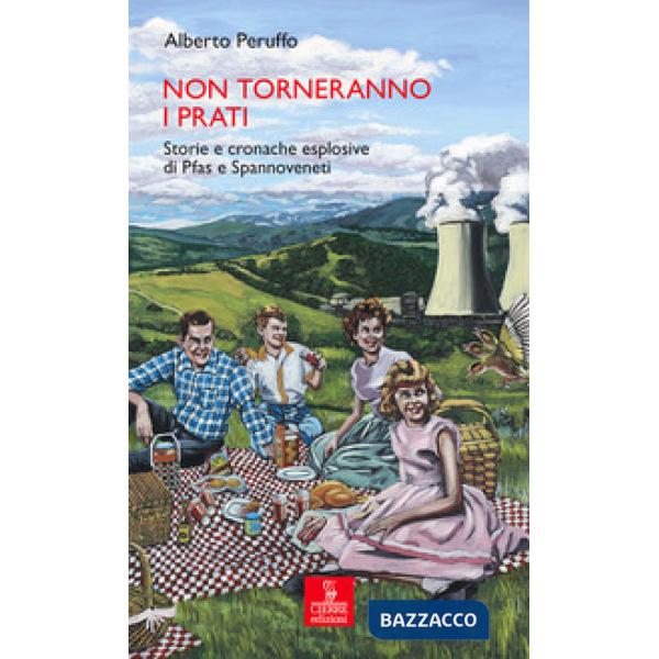 Non torneranno i prati. Storie e cronache esplosive di Pfas e Spannoveneti