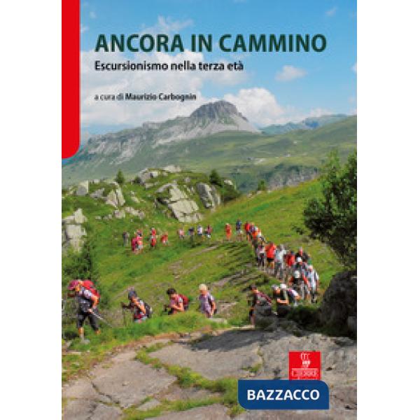 Ancora in cammino. Escursionismo nella terza età