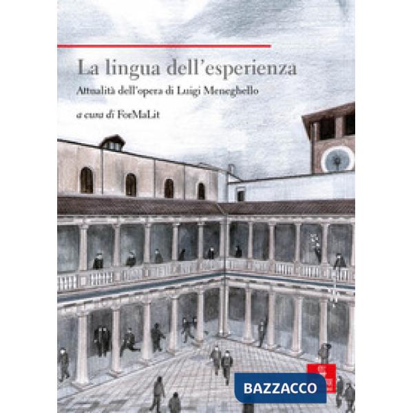 Lingua dell'esperienza. Attualità dell'opera di Luigi Meneghello (La)