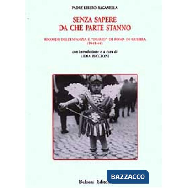 Senza sapere da che parte stanno. Ricordi dell'infanzia e «Diario» di Roma in gu