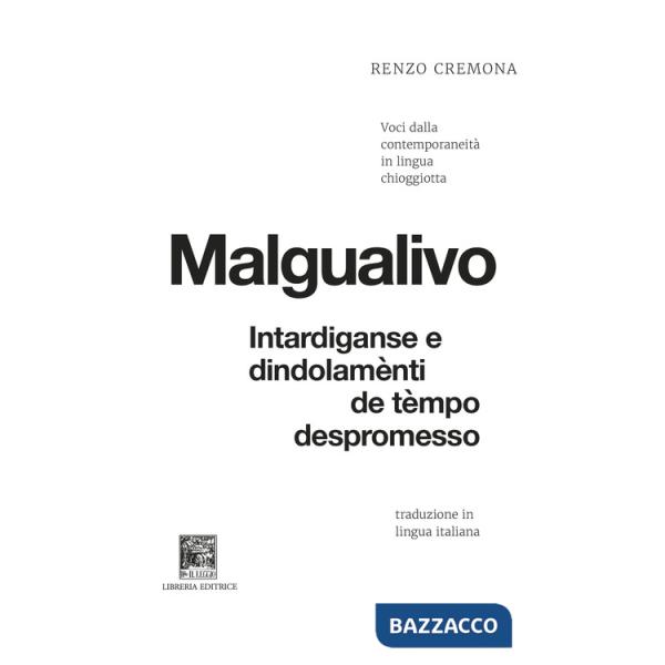 Malgualivo: intardiganse e dindolamènti de tèmpo despromesso-Diseguale: ritardi e dondolii di tempo promesso e non mantenuto. Vo