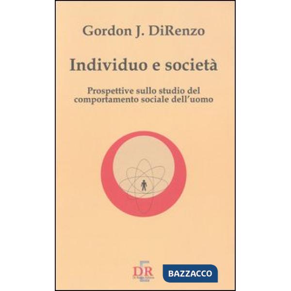 Individuo e società. Prospettive sullo studio del comportamento sociale dell'uom