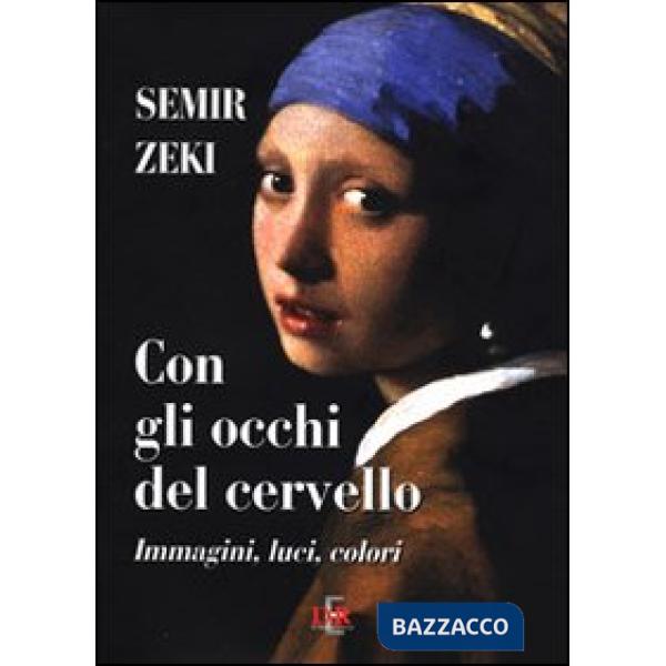 Con gli occhi del cervello. Immagini, luci, colori