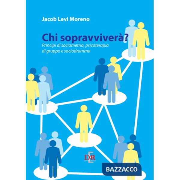 Chi sopravviverà. Principi di sociometria, psicoterapia di gruppo e psicodramma