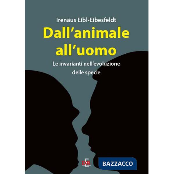 Dall'animale all'uomo. Le invarianti nell'evoluzione delle specie