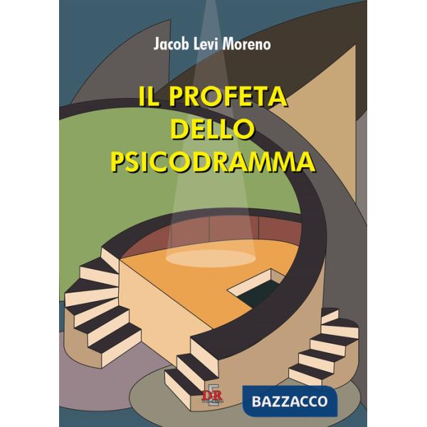 Profeta dello psicodramma (Il)