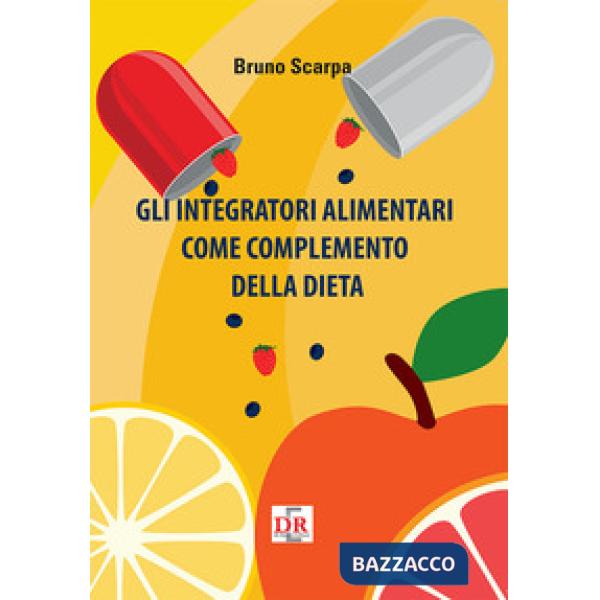 Integratori alimentari come complemento della dieta (Gli)