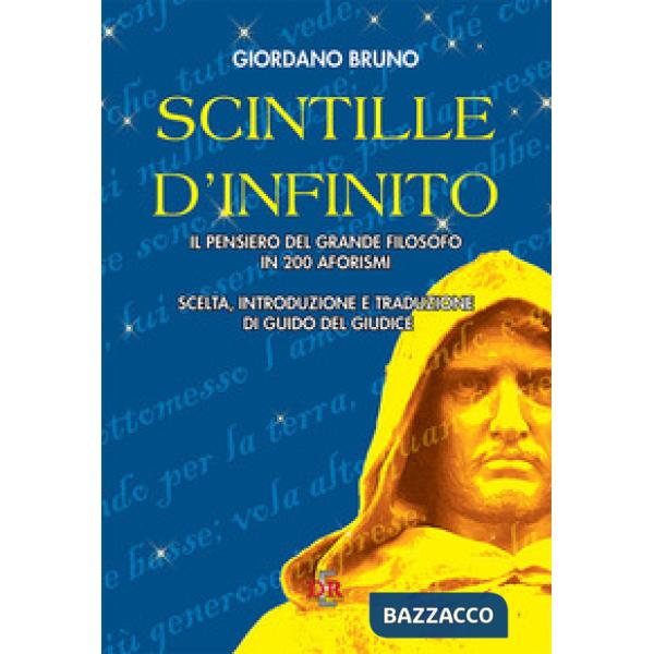 Scintille d'infinito. Il pensiero del grande filosofo in 200 aforismi