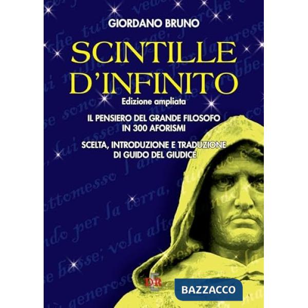 Scintille d'infinito. Il pensiero del grande filosofo in 300 aforismi