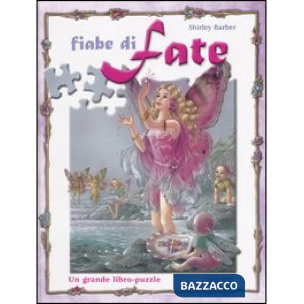 Fiabe di fate. Un grande libro-puzzle