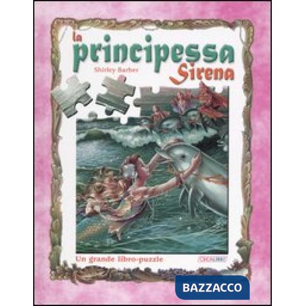 Principessa Sirena. Un grande libro-puzzle (La)