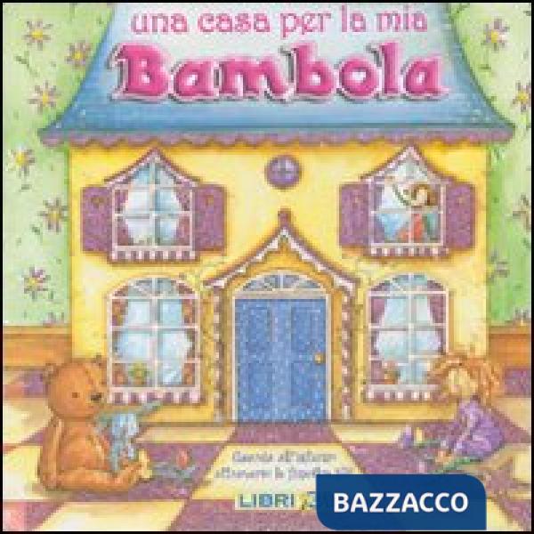 Casa per la mia bambola. Libro pop-up. Ediz. illustrata (Una)