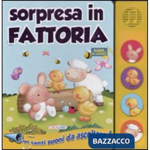 Sorpresa in fattoria. Libro sonoro. Ediz. illustrata