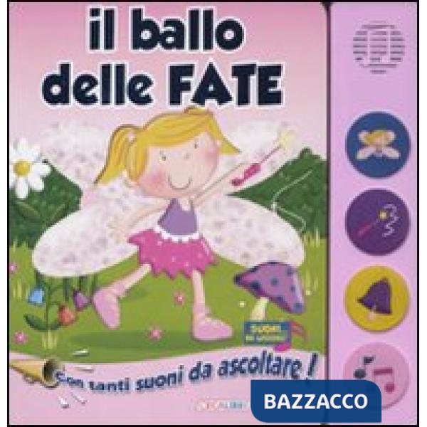 Ballo delle fate. Libro sonoro. Ediz. illustrata (Il)