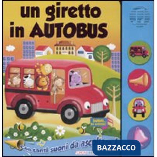 Giretto in autobus. Libro sonoro. Ediz. illustrata (Un)