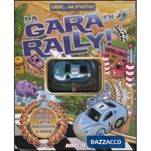 Gara di rally. Libri... in pista! Ediz. illustrata. Con gadget (La)