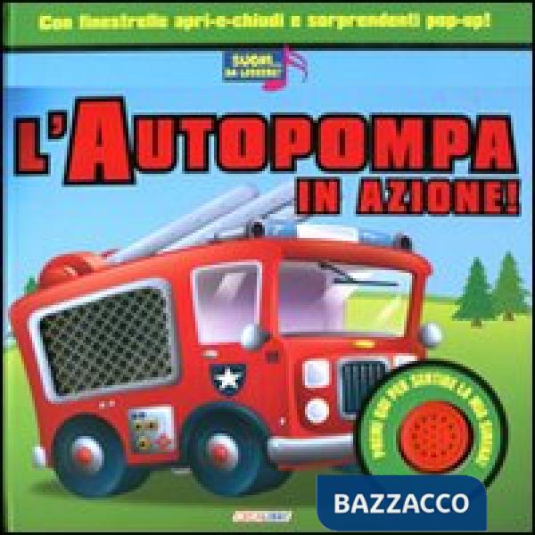 Autopompa in azione! Libro sonoro. Ediz. illustrata (L')