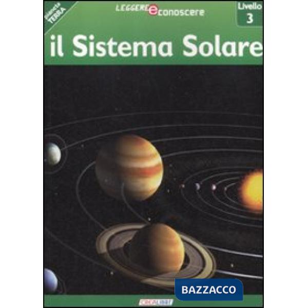Sistema solare. Pianeta Terra. Livello 3. Ediz. illustrata (Il)