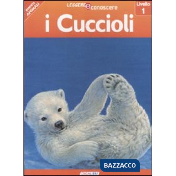 Cuccioli. Pianeta animali. Livello 1. Ediz. illustrata (I)