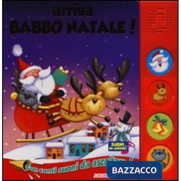 Arriva Babbo Natale! Libro sonoro. Ediz. illustrata