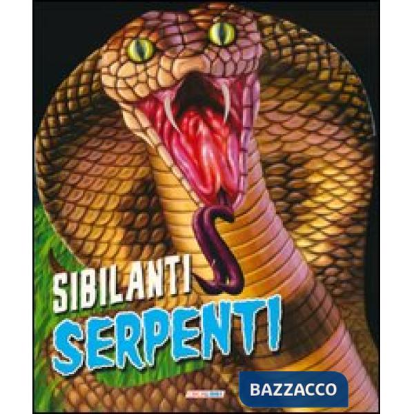 Sibilanti serpenti. Un mondo di animali