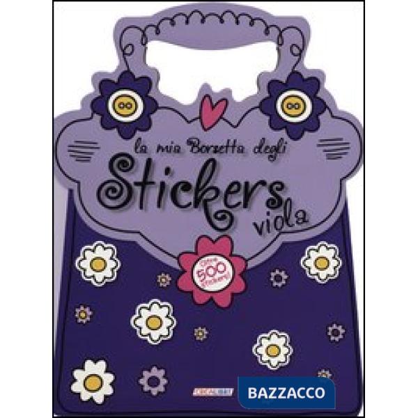 Mia borsetta degli stickers viola. Con adesivi. Ediz. illustrata (La)