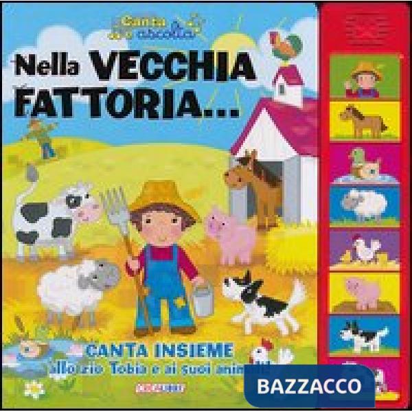 Nella vecchia fattoria... Libro sonoro. Ediz. illustrata