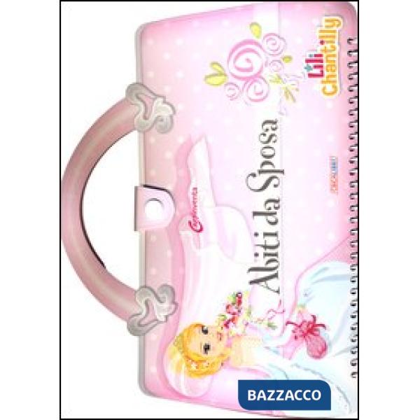 Abiti da sposa. Con adesivi. Ediz. illustrata