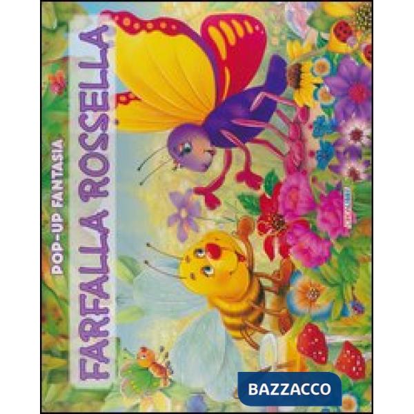 Farfalla Rossella. Pop-up fantasia. Libro pop-up