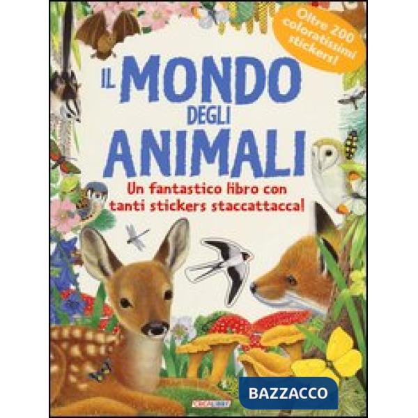 Mondo degli animali. Pianeta natura. Con adesivi. Ediz. illustrata (Il)