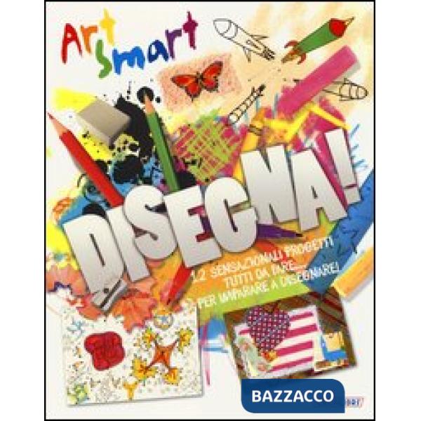 Disegna! Art smart. Ediz. illustrata