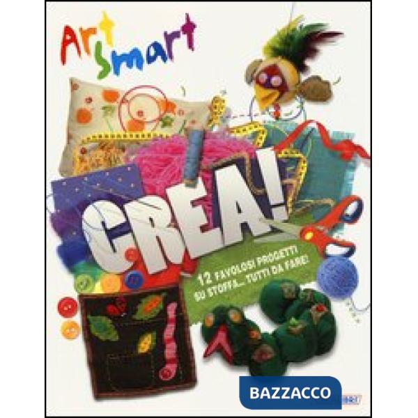 Crea! Art smart. Ediz. illustrata