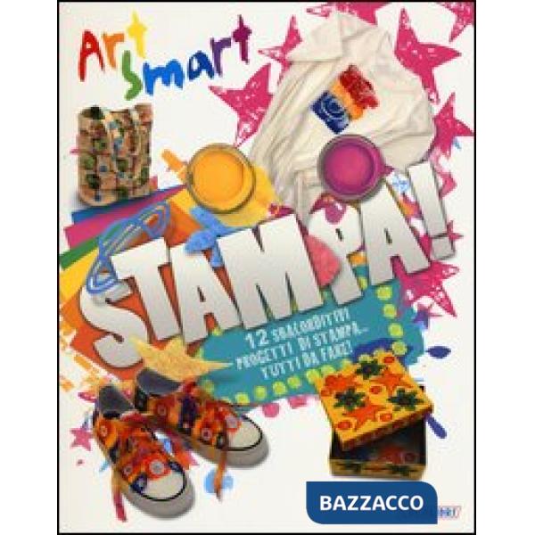 Stampa! Art smart. Ediz. illustrata