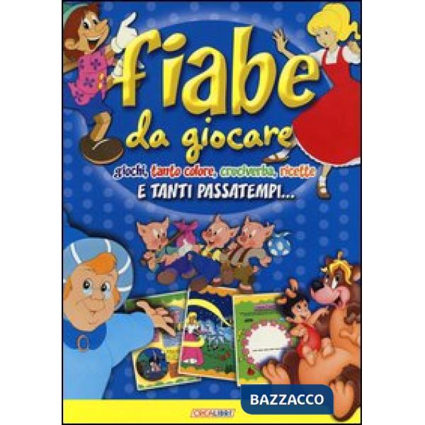 Fiabe da giocare. E tanti passatempi. Ediz. illustrata
