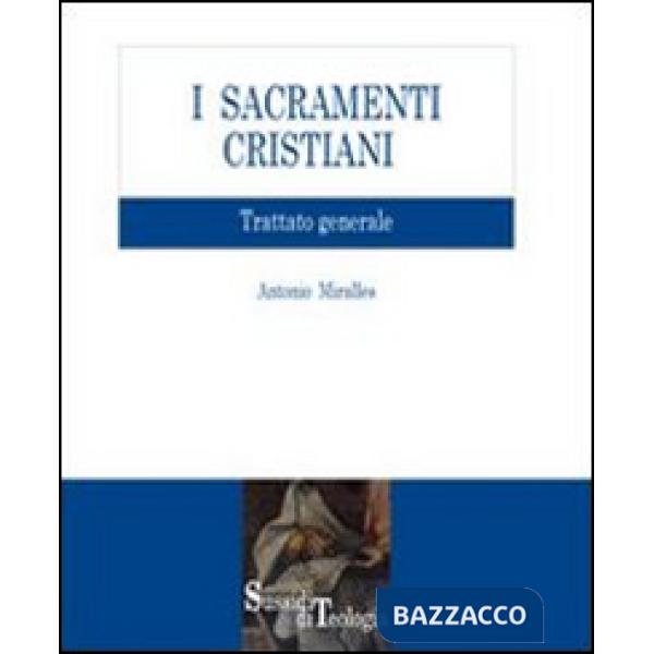 Sacramenti cristiani. Trattato generale (I)