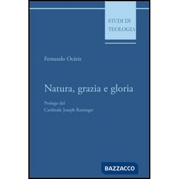 Natura, grazia e gloria