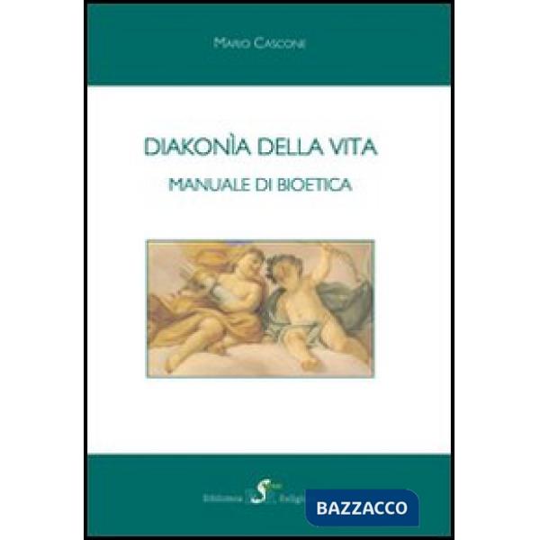 Diakonía della vita. Manuale di bioetica