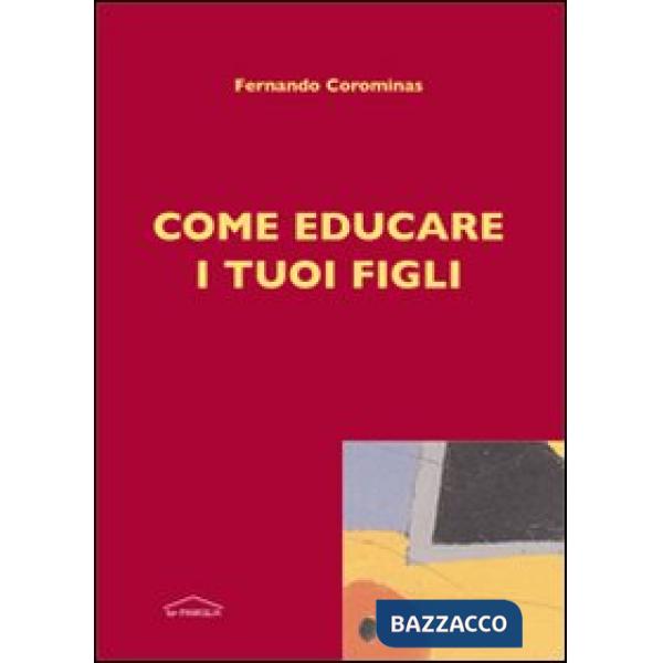 Come educare i tuoi figli