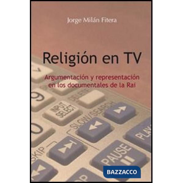 Religión en TV. Argumentación y representación en los documentales de la Rai