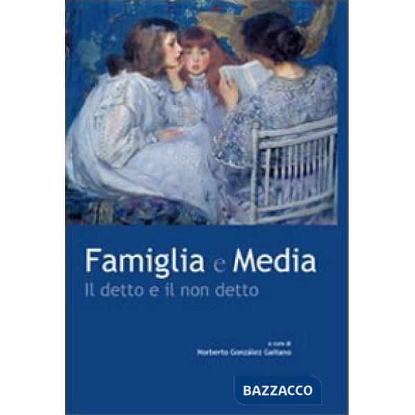 Famiglia e media. Il detto e il non detto