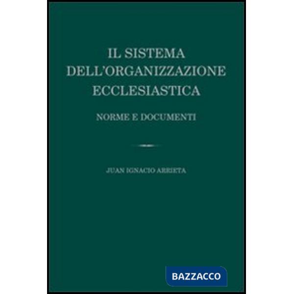 Sistema dell'organizzazione ecclesiastica. Norme e documenti (Il)