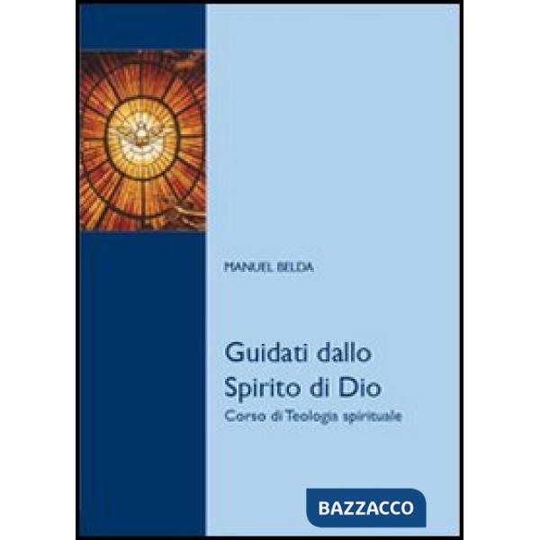 Guidati dallo Spirito di Dio. Corso di teologia spirituale