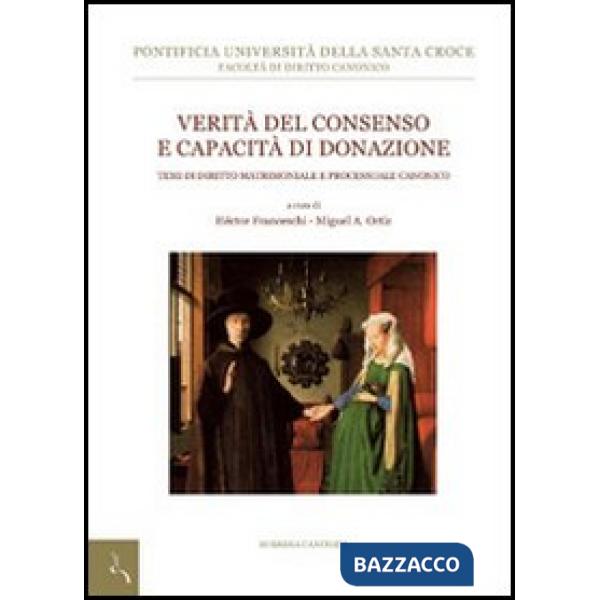 Verità del consenso e capacità di donazione. Temi di diritto canonico matrimonia