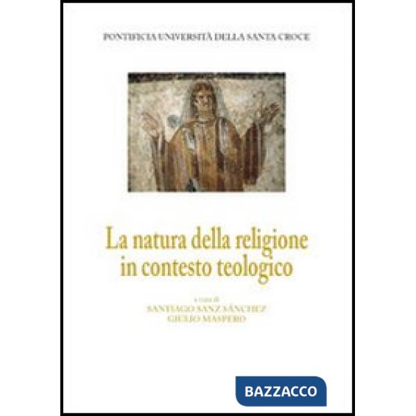 Natura della religione in contesto teologico (La)