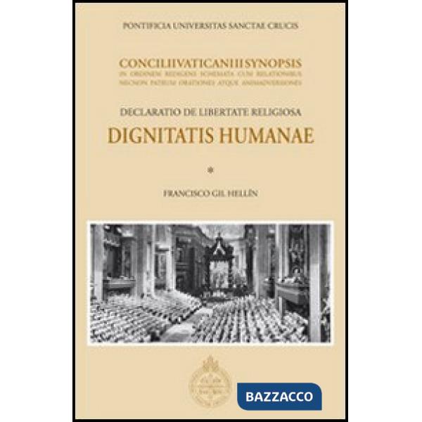 Dignitatis humanae. Concilii Vaticani II Synopsis. Declaratio de libertate religiosa