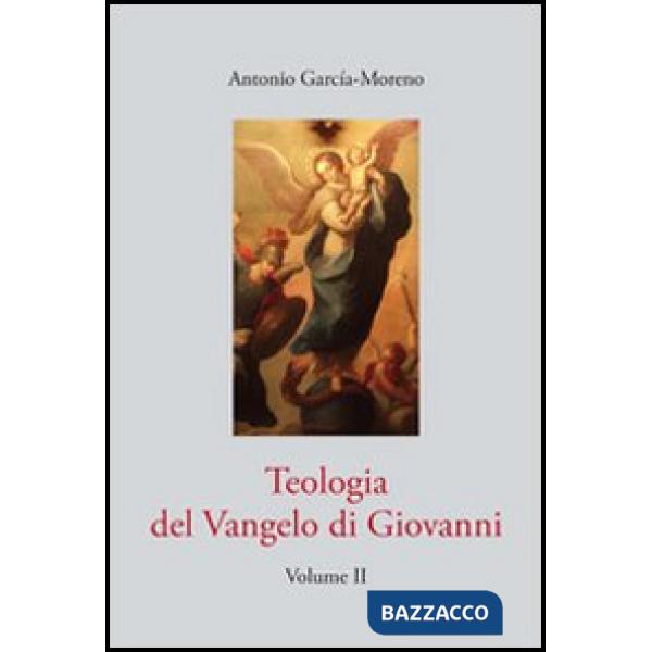 Teologia del Vangelo di Giovanni. Vol. 2