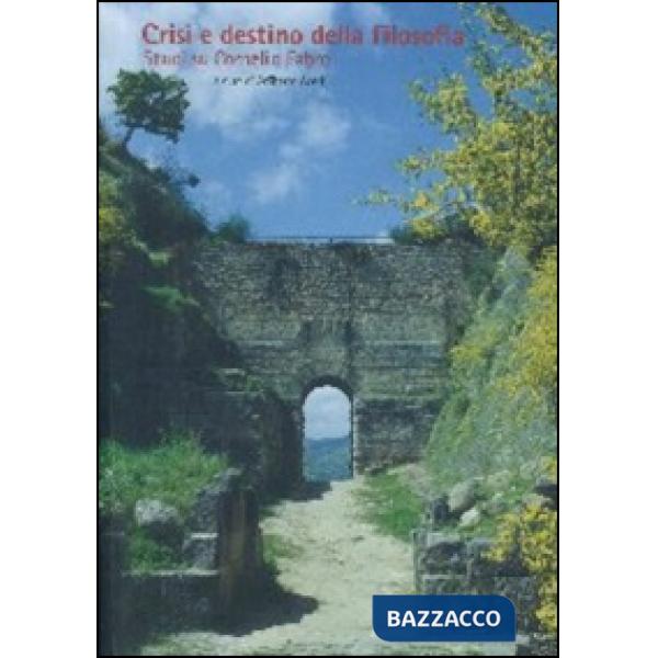 Crisi e destino della filosofia. Studi su Cornelio Fabro