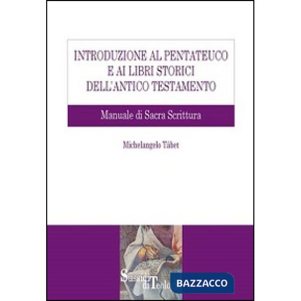Introduzione al Pentateuco e ai Libri storici dell'Antico Testamento. Manuale di